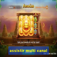 assistir multi canal